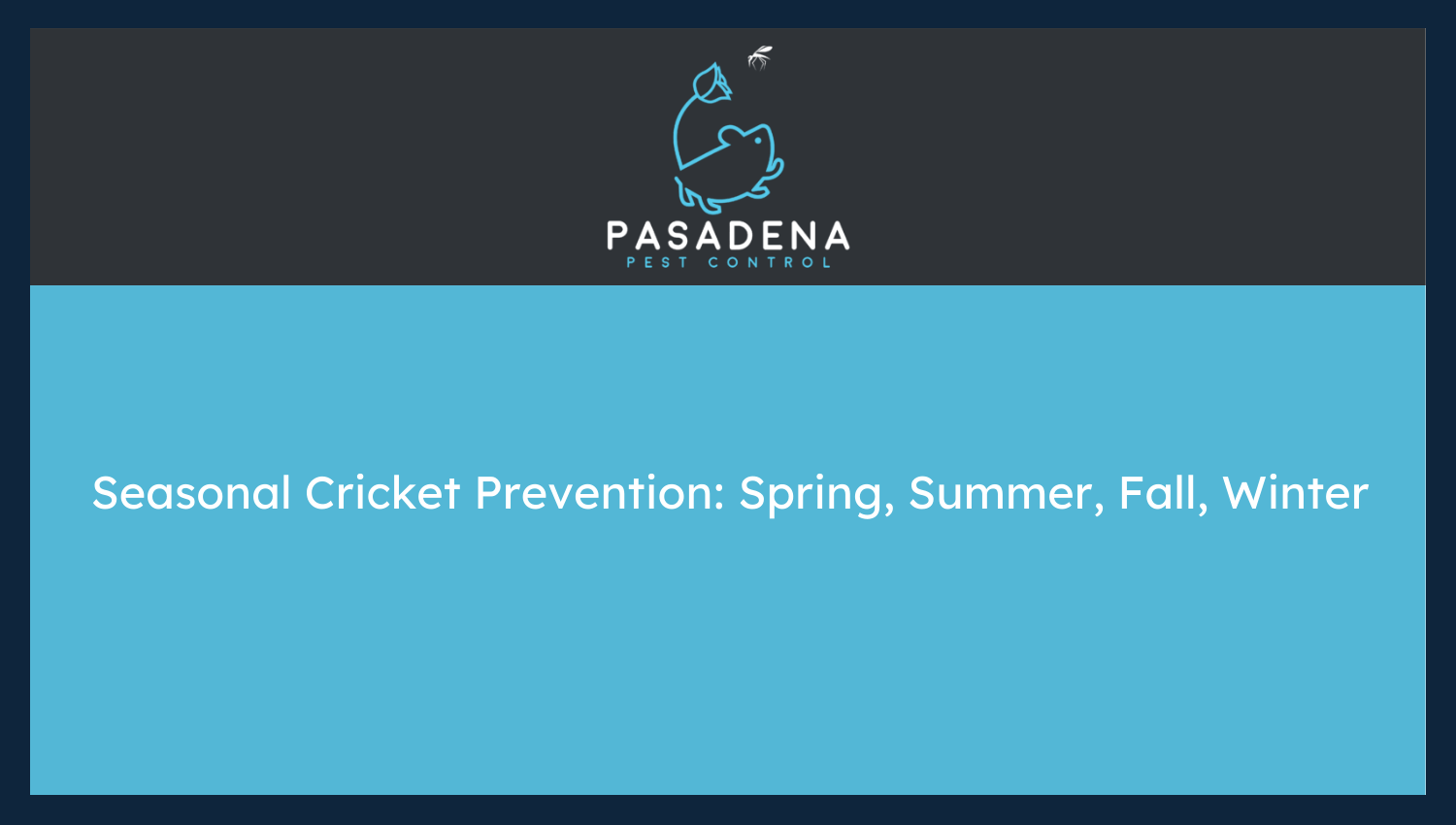 Seasonal Cricket Prevention: Spring, Summer, Fall, Winter